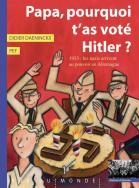Papa, pourquoi t’as voté Hitler ?